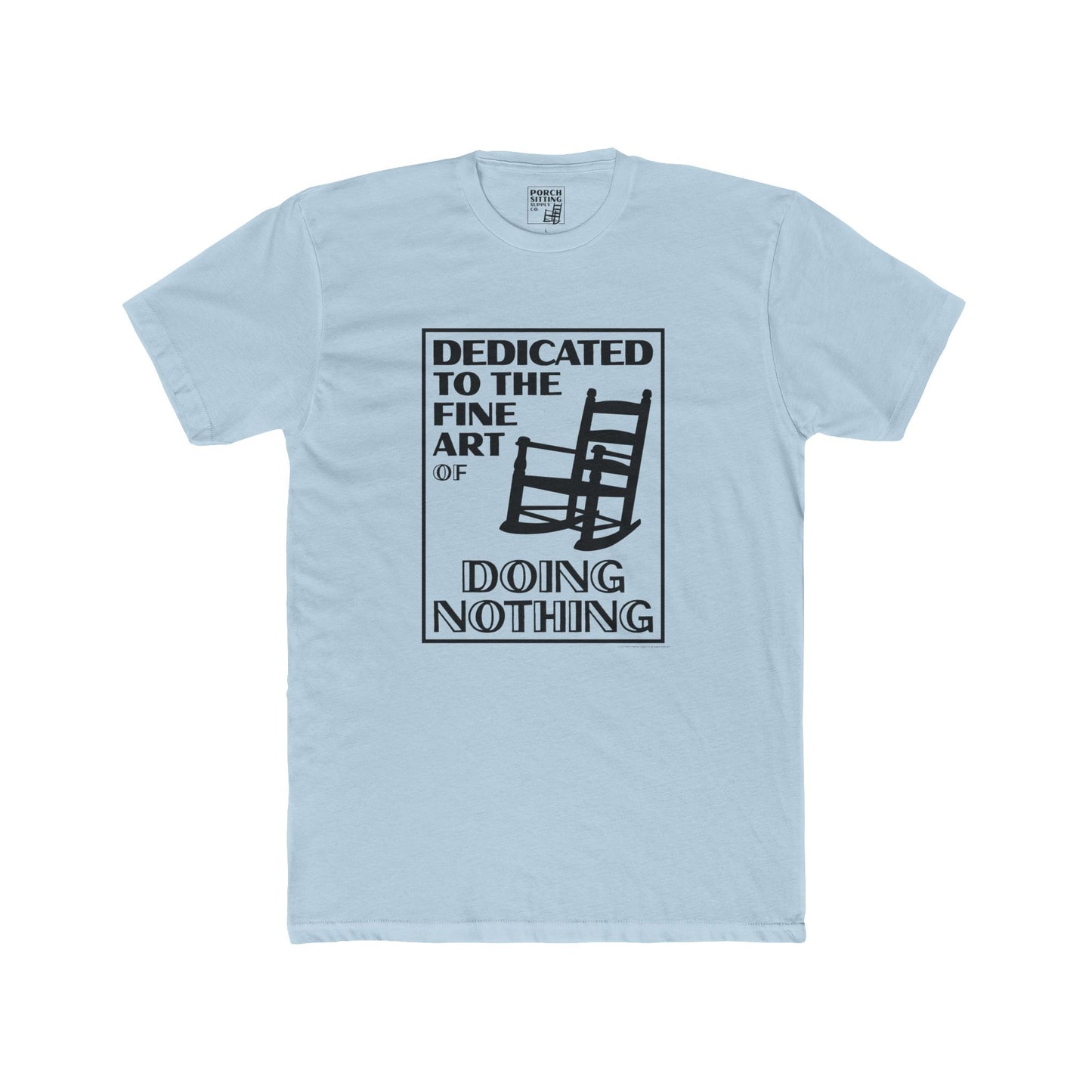 Dedicated to the Fine Art of Doing Nothing - Unisex Crew Tee