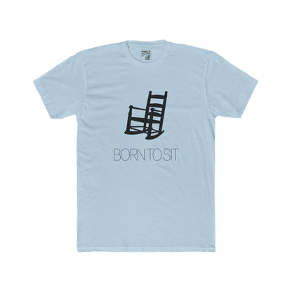 BORN TO SIT - Unisex Crew Tee