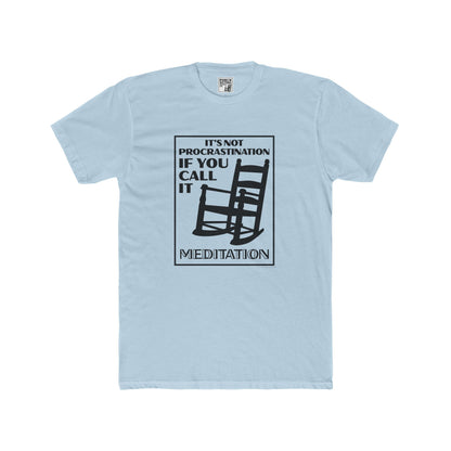 It's Not Procrastination - Unisex Cotton Crew Tee