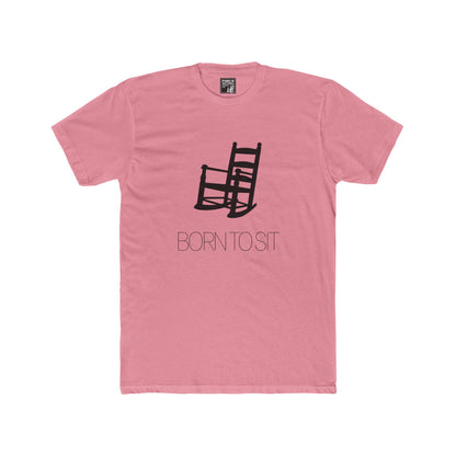 BORN TO SIT - Unisex Cotton Crew Tee