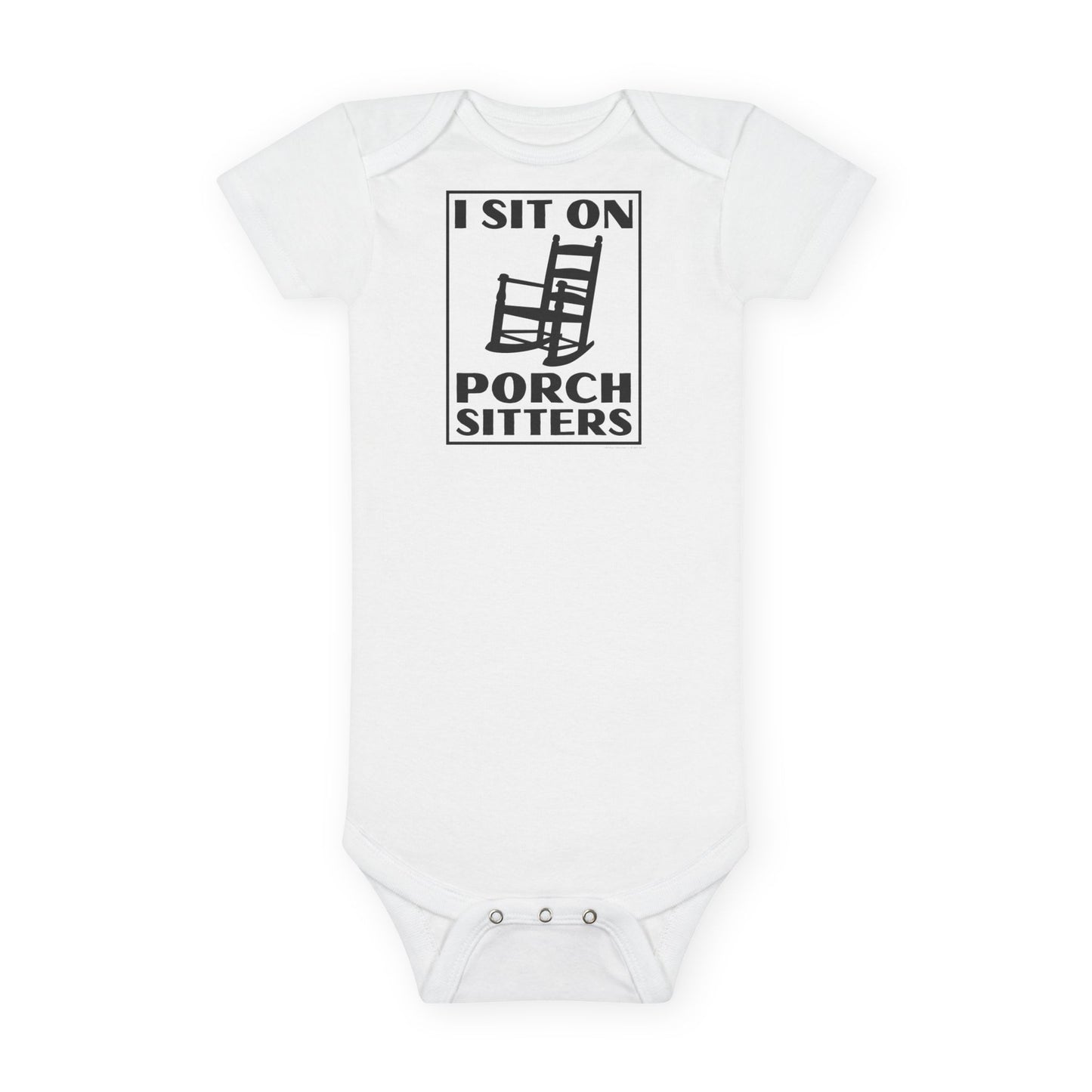 I Sit On Porch Sitters - Organic Onesie®